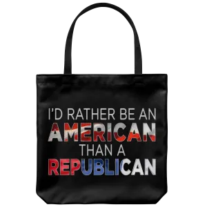 I'd Rather Be An American Than A Republican (Tote)