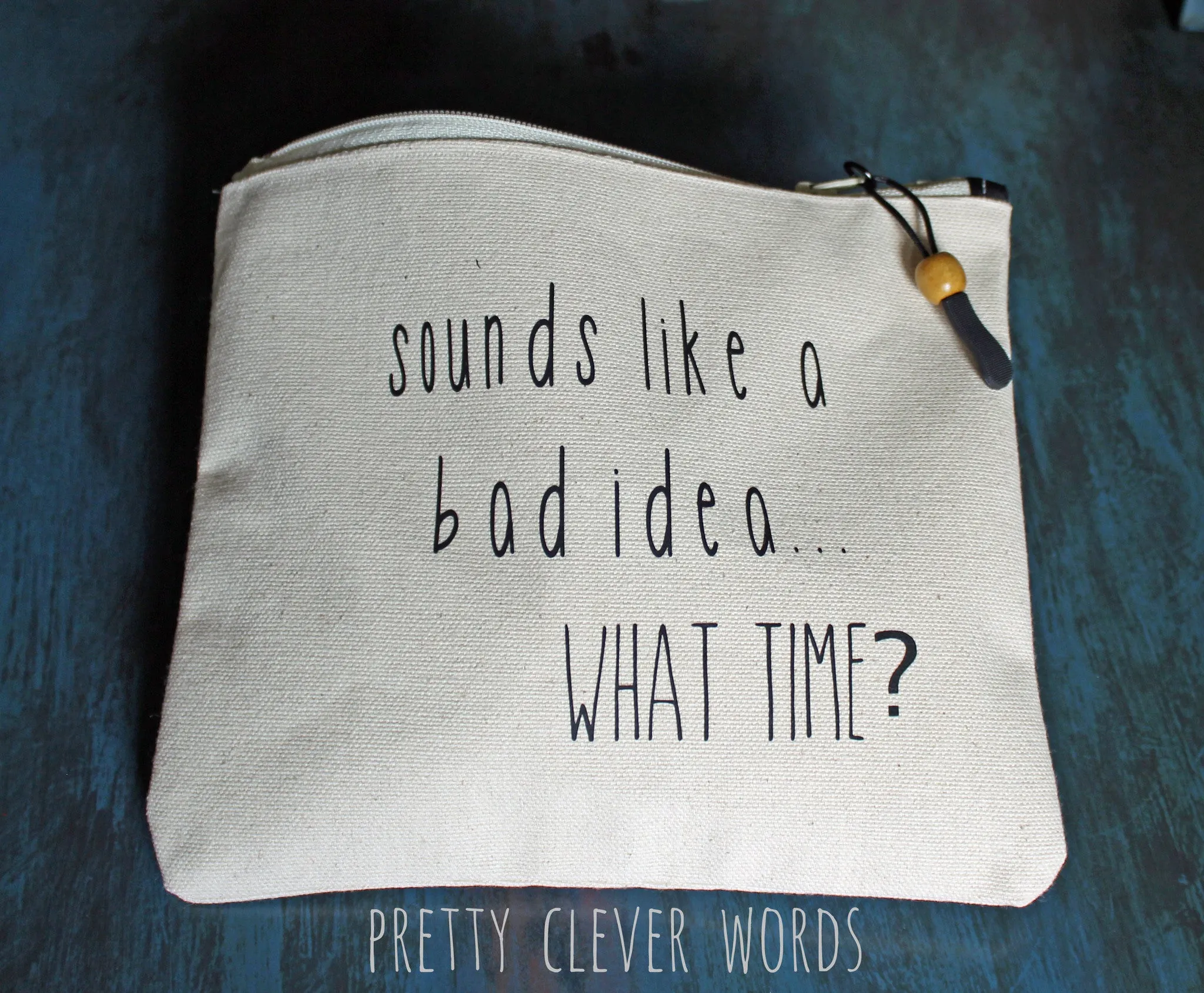 sounds like a bad idea..what time? - zip money bag tote