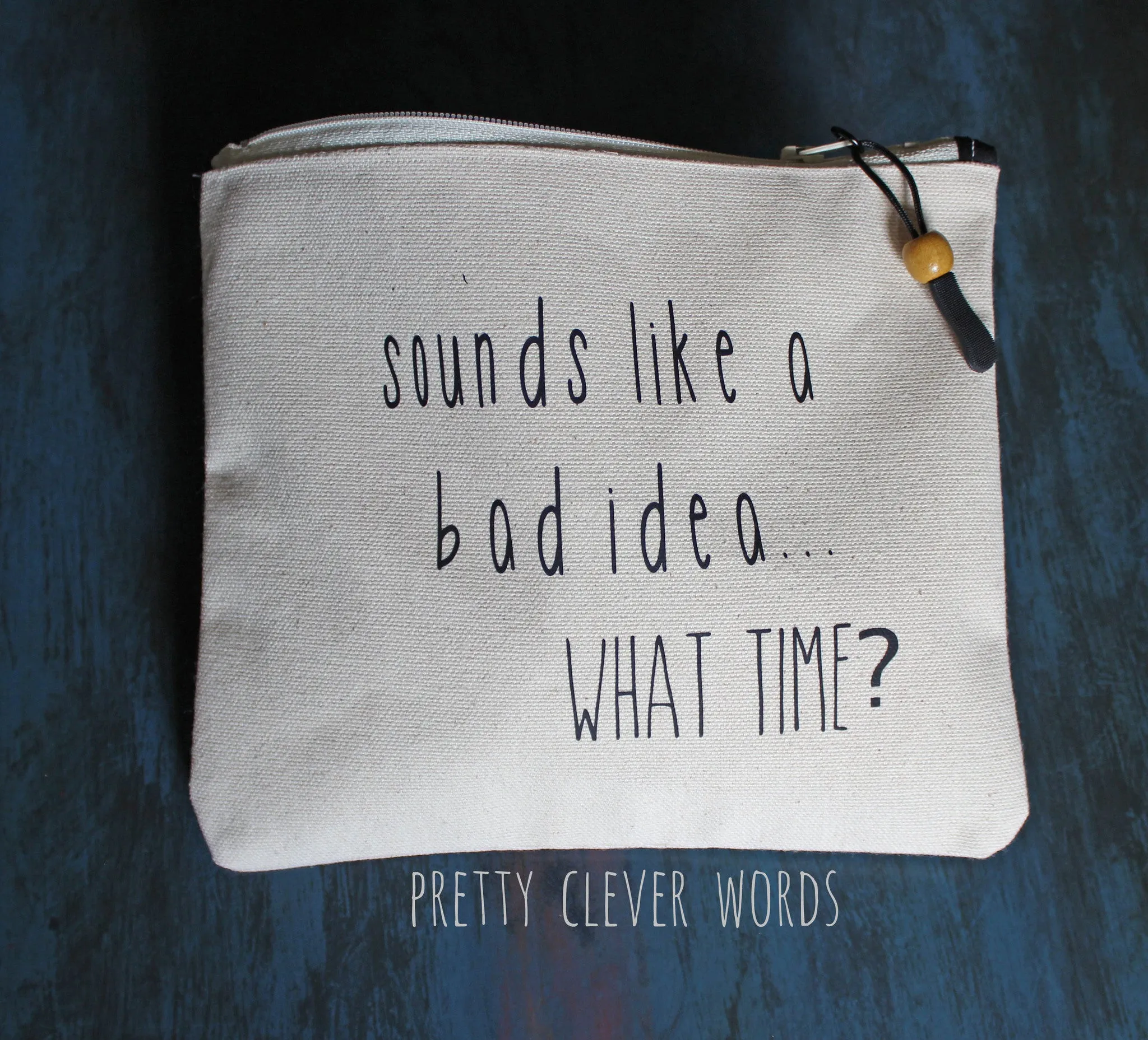 sounds like a bad idea..what time? - zip money bag tote